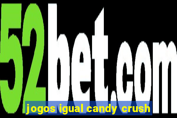 jogos igual candy crush