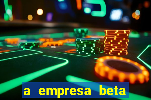 a empresa beta finalizou dezembro com 20 unidades