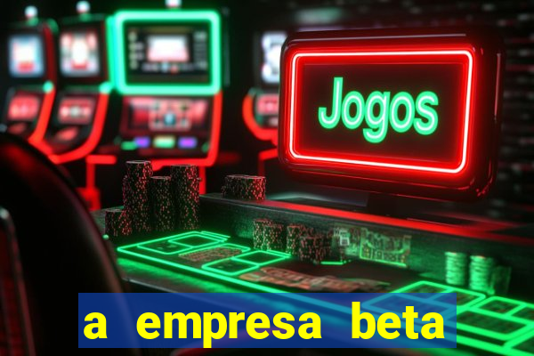 a empresa beta finalizou dezembro com 20 unidades