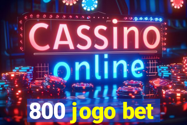 800 jogo bet