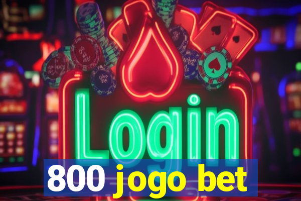 800 jogo bet