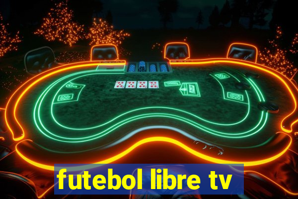 futebol libre tv