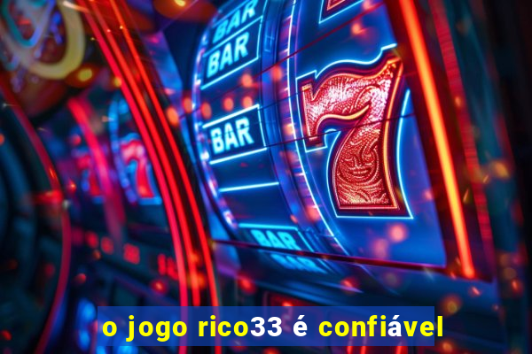 o jogo rico33 é confiável