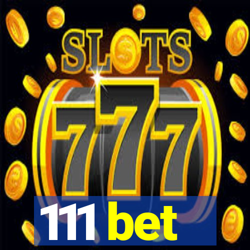 111 bet