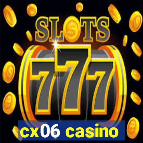cx06 casino