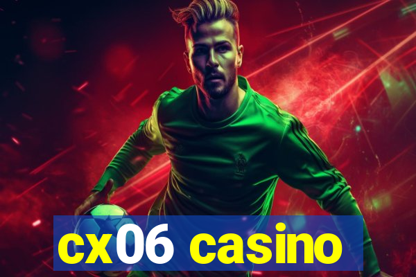 cx06 casino