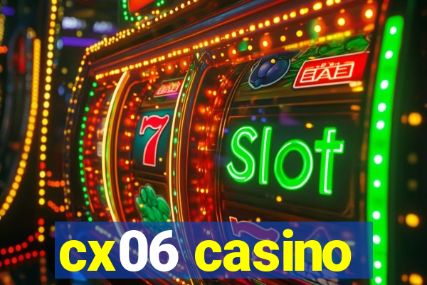 cx06 casino