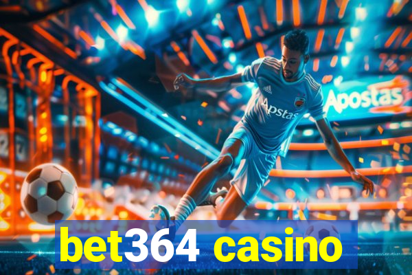 bet364 casino