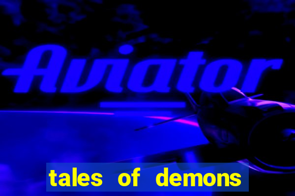 tales of demons and gods saikai