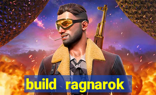 build ragnarok history reborn rag