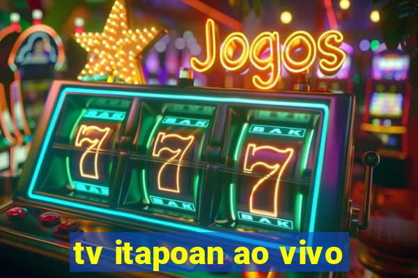 tv itapoan ao vivo