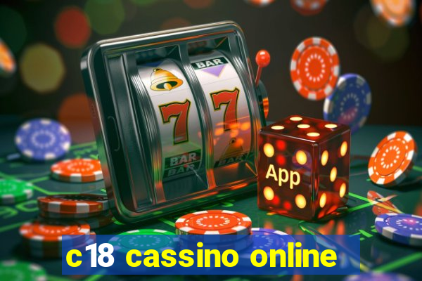 c18 cassino online