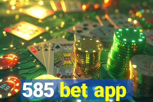 585 bet app