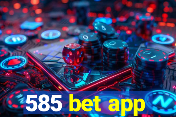 585 bet app