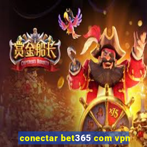 conectar bet365 com vpn