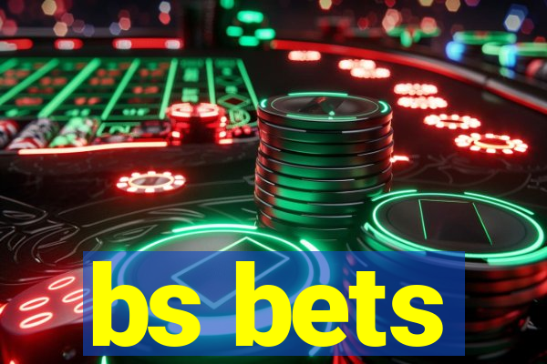 bs bets