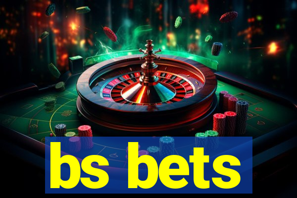 bs bets