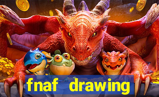 fnaf drawing cartoons 2