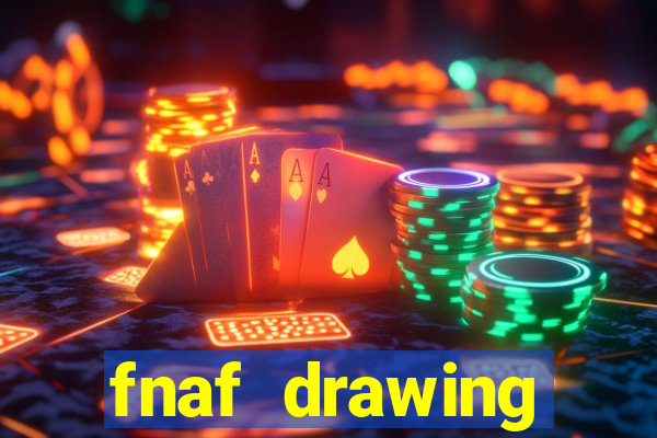 fnaf drawing cartoons 2