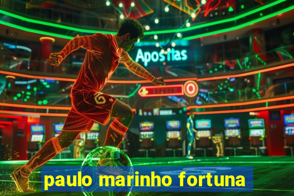 paulo marinho fortuna