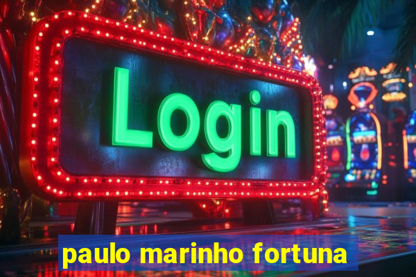 paulo marinho fortuna