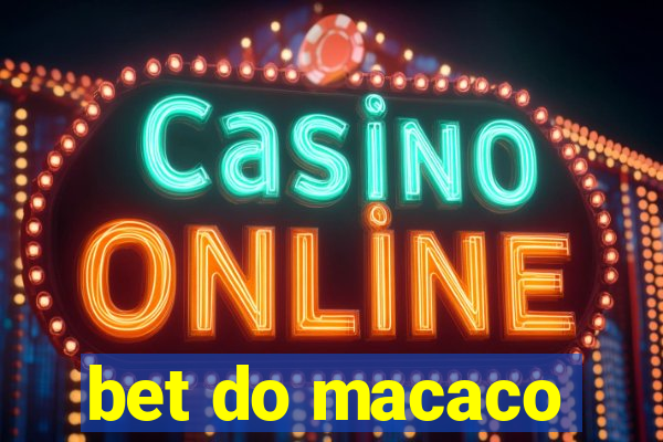 bet do macaco