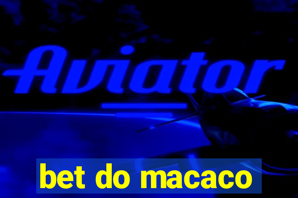 bet do macaco