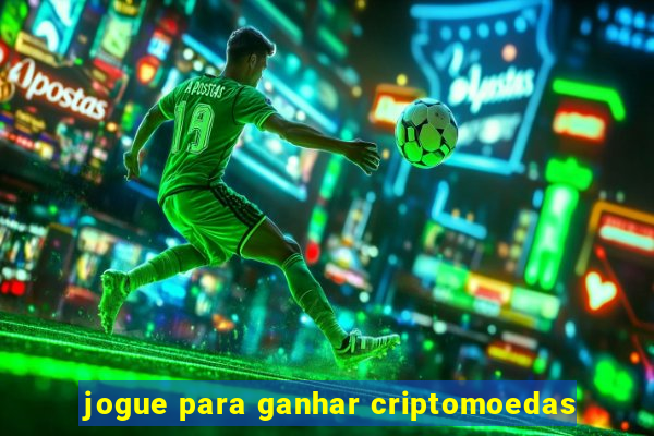 jogue para ganhar criptomoedas