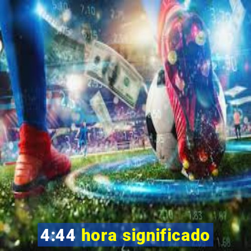 4:44 hora significado