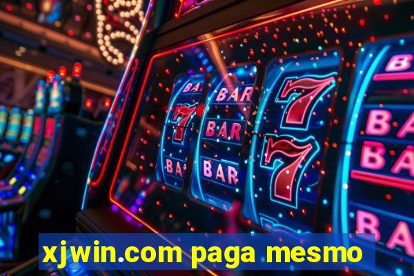xjwin.com paga mesmo