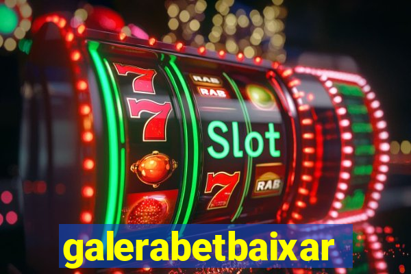 galerabetbaixar