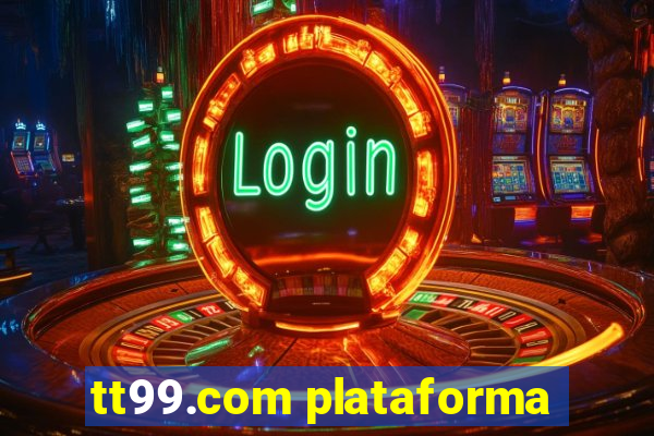 tt99.com plataforma