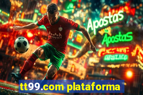 tt99.com plataforma