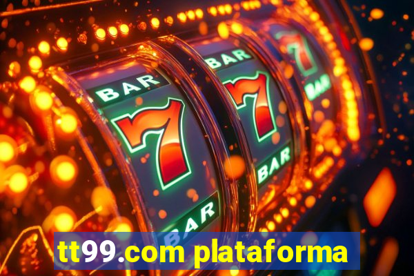 tt99.com plataforma