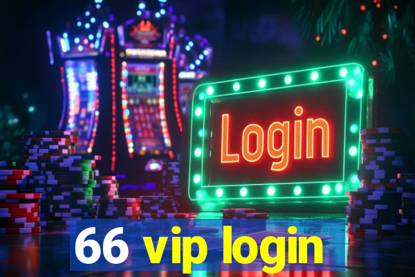 66 vip login