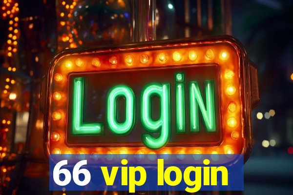 66 vip login