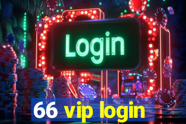 66 vip login