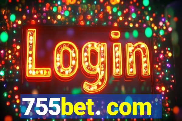 755bet. com