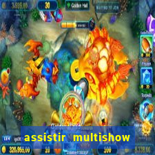 assistir multishow ao vivo gratis