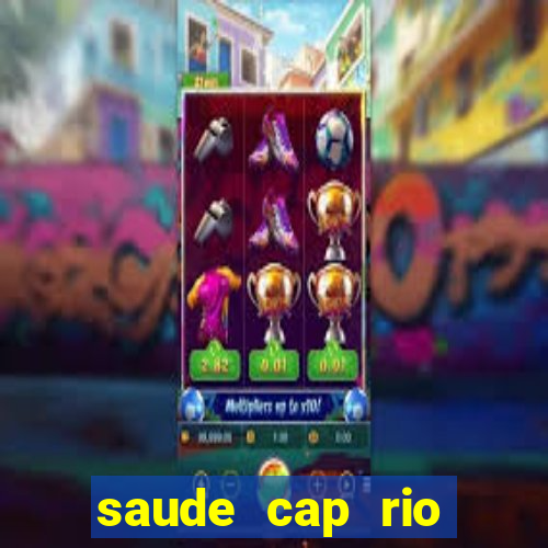 saude cap rio preto resultado