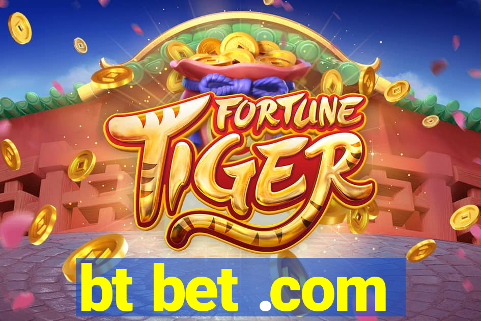 bt bet .com
