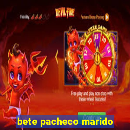 bete pacheco marido