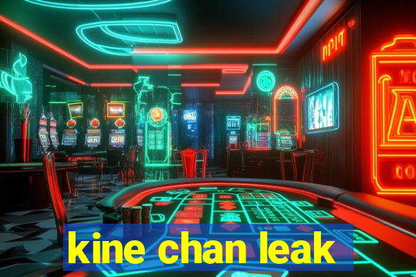 kine chan leak