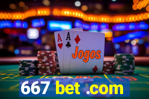 667 bet .com