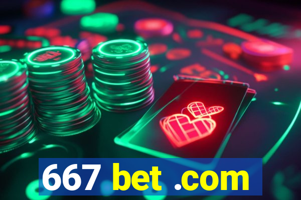 667 bet .com