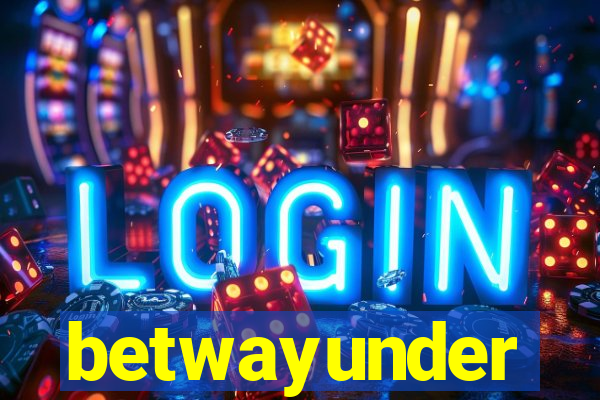 betwayunder