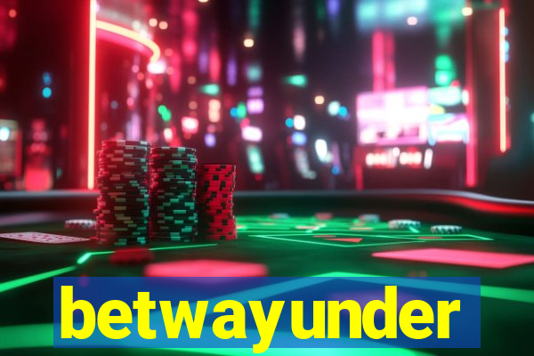 betwayunder