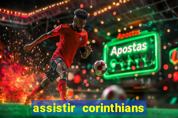 assistir corinthians no futemax