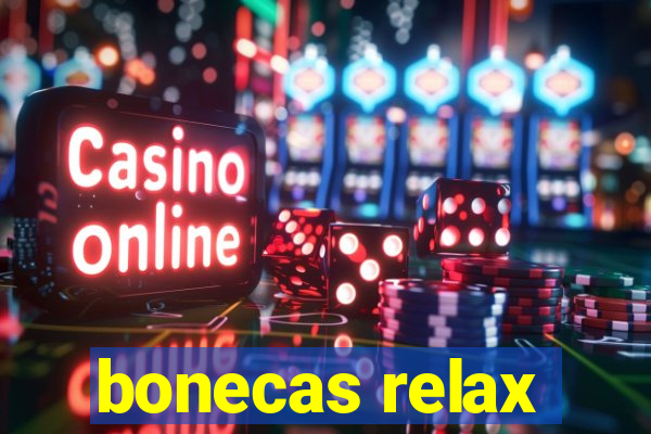 bonecas relax