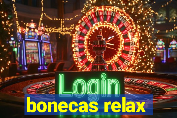 bonecas relax